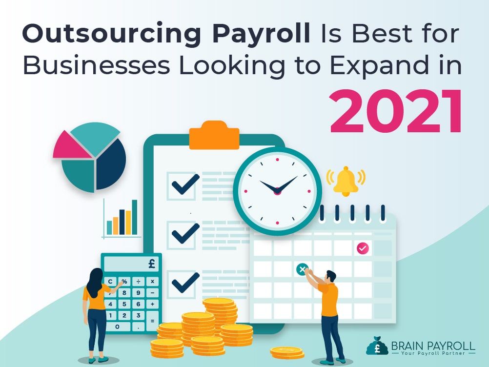 outsourcing payroll is best for businesses looking to expand in 2021